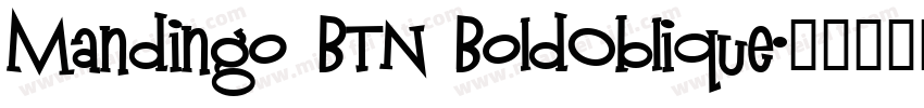 Mandingo BTN BoldOblique字体转换